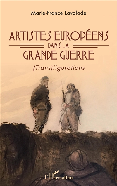 Artistes européens dans la Grande guerre : (trans)figurations