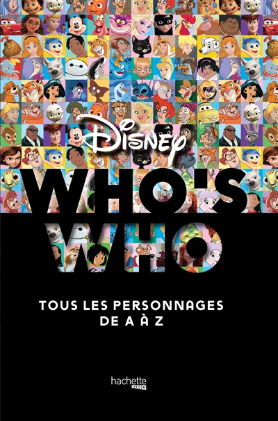 Disney Who's who: : tous les personnages de A à Z