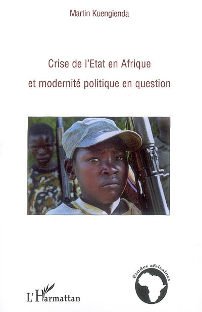 Crise de l'État en Afrique et modernité politique en question
