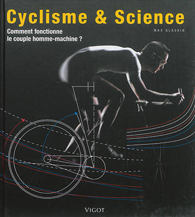 Cyclisme & science : comment fonctionne le couple homme-machine ?