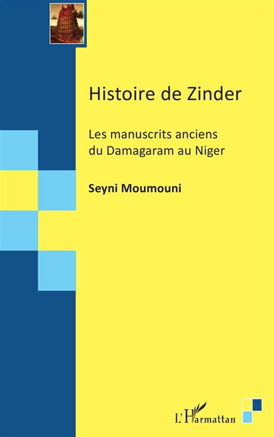 Histoire de Zinder : Les manuscrits anciens du Damagaram au Niger