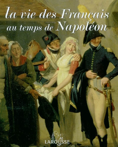 La vie des Français au temps de Napoléon