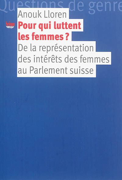 Pour qui votent les femmes ? : de la représentation des intérêts des femmes au Parlement suisse