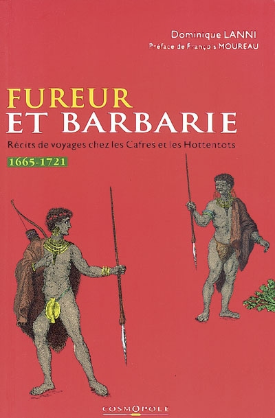 Fureur et barbarie : récits de voyageurs chez les Cafres et les Hottentots, 1665-1721
