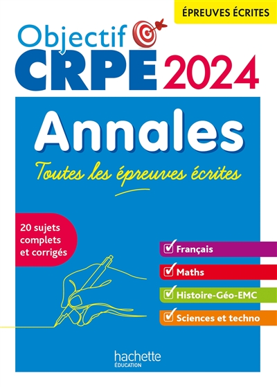 Annales, toutes les épreuves écrites : français, maths, histoire-géo-EMC, sciences et techno, 20 sujets complets et corrigés : 2024