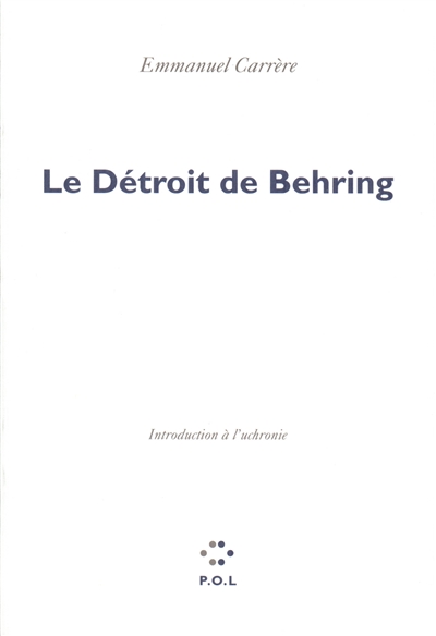 Le Détroit de Behring : introduction à l'uchronie : essai
