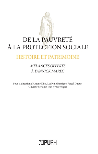 De la pauvreté à la protection sociale : histoire et patrimoine : mélanges offerts à Yannick Marec