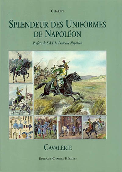 Splendeur des uniformes de Napoléon. 1 , Cavalerie