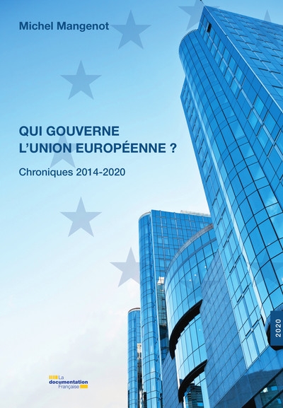 Qui gouverne l'Union européenne ? : chroniques 2014-2020
