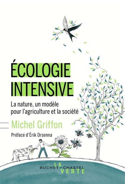 Écologie intensive : la nature, un modèle pour l'agriculture et la société