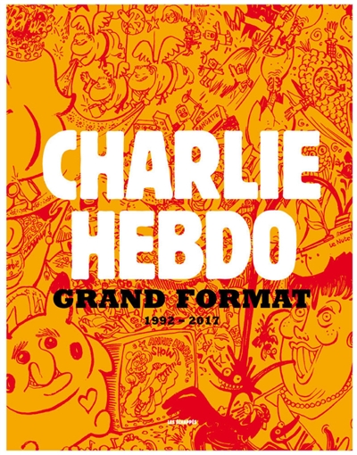 "Charlie hebdo" grand format : 1992-2017