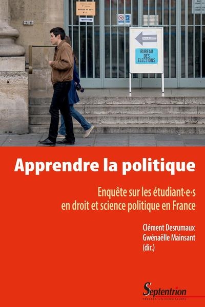 Apprendre la politique : enquête sur les étudiants-e-s en droit et science politique en France