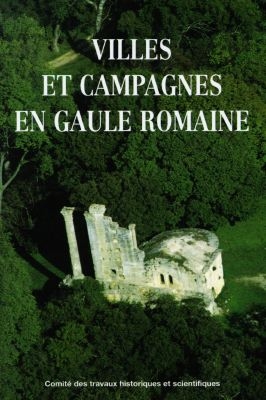Villes et campagnes en Gaule romaine ;