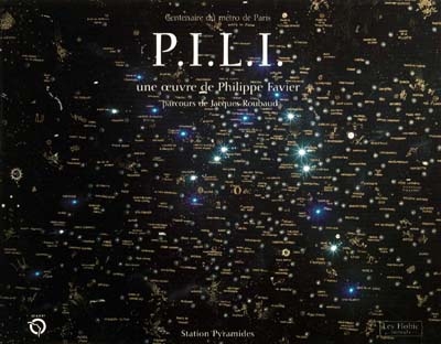 P.I.L.I. : une oeuvre de Philippe Favier, parcours de Jacques Roubaud : station Pyramides