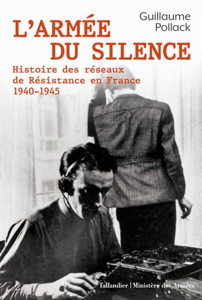 L'armée du silence : histoire des réseaux de résistance en France, 1940-1945