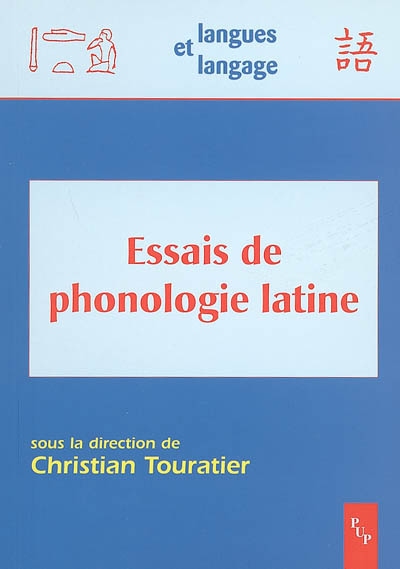 Essais de phonologie latine : actes de l'atelier d'Aix-en-Provence, 12-13 avril 2002, à la Maison méditerranéenne des sciences humaines (MMSH)