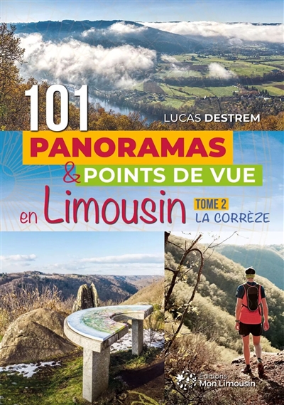 101 panoramas et points de vue en Limousin. Tome 2 , La Corrèze