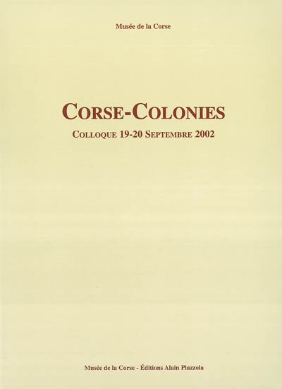 Corse, colonies : colloque 19-20 septembre 2002