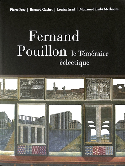 Fernand Pouillon : le téméraire éclectique