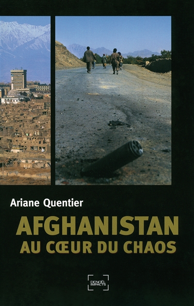 Afghanistan, au coeur du chaos