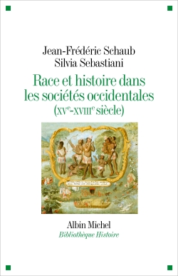 Race et histoire dans les sociétés occidentales, XVe-XVIIIe siècle