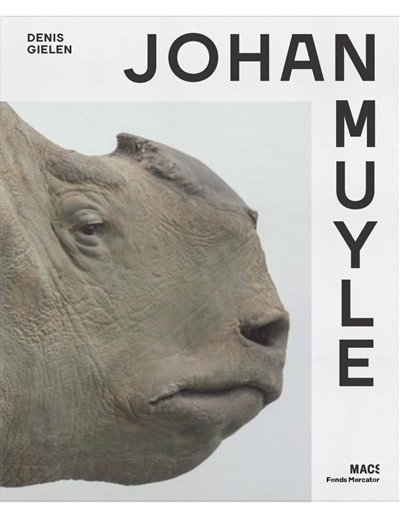 Johan Muyle : oeuvres 1982-2020 = Johan Muyle : works 1982-2020 : exposition, Grand-Hornu, MACS, du 20 décembre 2020 au 18 avril 2021