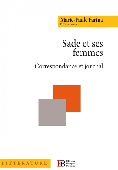 Sade et ses femmes : correspondance et journal