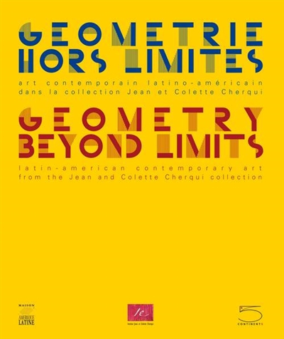 Géométrie hors limites : art contemporain latino-américain dans la collection Jean et Colette Cherqui