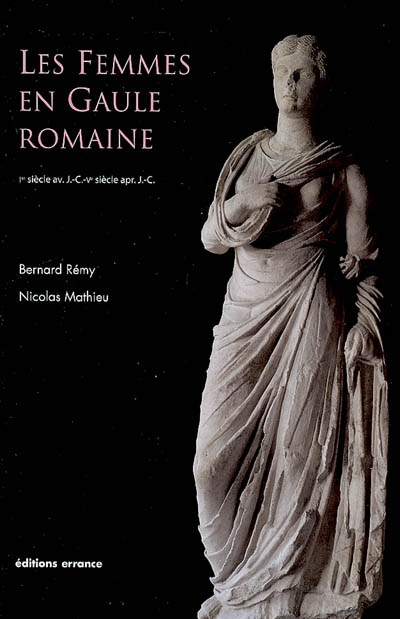 Les femmes en Gaule romaine : Ier siècle avant J.-C.-Ve siècle après J.-C.
