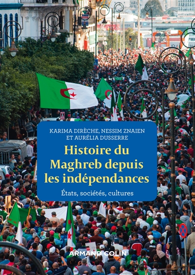 Histoire du Maghreb depuis les indépendances : états, sociétés, cultures