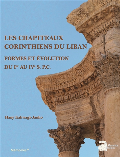 Les chapiteaux corinthiens du Liban : formes et évolution du Ier au IVe s. P.C.
