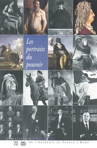 Les portraits du pouvoir : actes de colloque, Académie de France à Rome, Ecole française de Rome, avril 2001