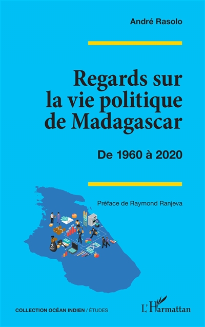 Regards sur la vie politique de Madagascar : de 1960 à 2020