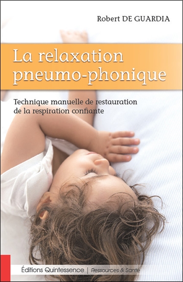 La relaxation pneumo-phonique : technique manuelle de restauration de la respiration confiante