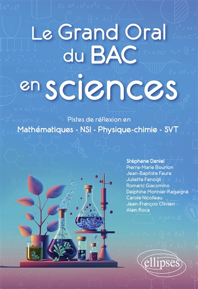 Le grand oral du bac en sciences : pistes de réflexion en mathématiques, NSI, physique chimie, SVT
