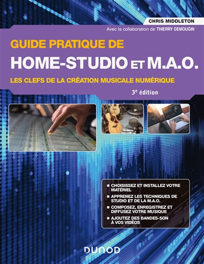 Guide pratique de home studio et M.A.O. : les clefs de la création musicale numérique
