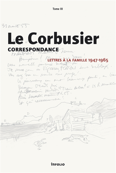 Correspondance. Tome III , Lettres à la famille, 1947-1965