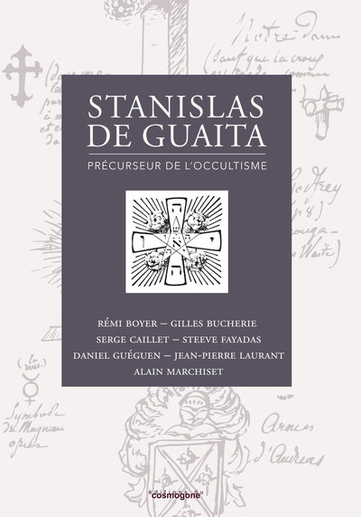 Stanislas de Guaita : précurseur de l'occultisme : actes du colloque international, organisé le 14 octobre 2017 à Paris]