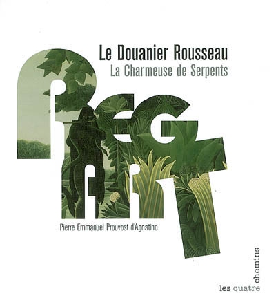 Douanier Rousseau : La charmeuse de serpents