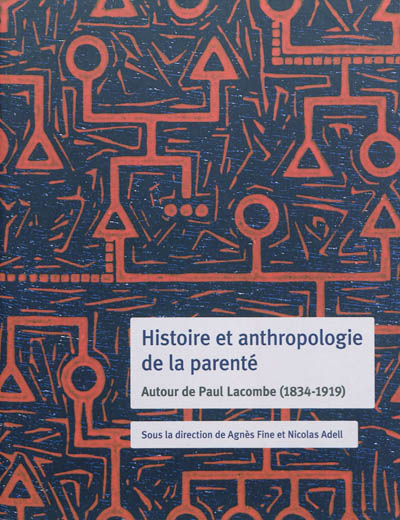 Histoire et anthropologie de la parenté : autour de Paul Lacombe, 1834-1919