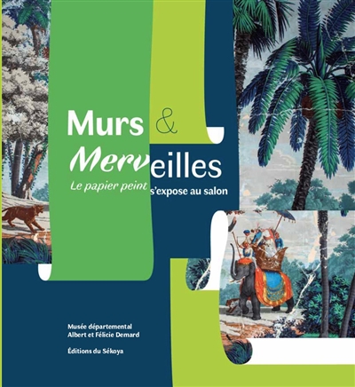 Murs & merveilles : le papier peint s'expose au salon : exposition, Champlitte, Musée départemental Albert et Félicie Demard, du 23 juin au 28 octobre 2018