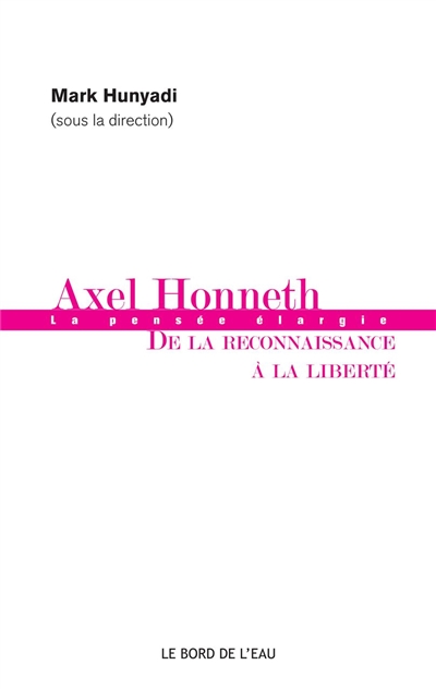 Axel Honneth : de la reconnaissance à la liberté