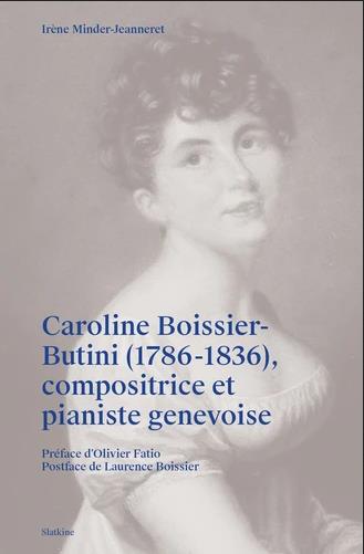 Caroline Boissier-Butini (1786-1836) : pianiste et compositrice genevoise