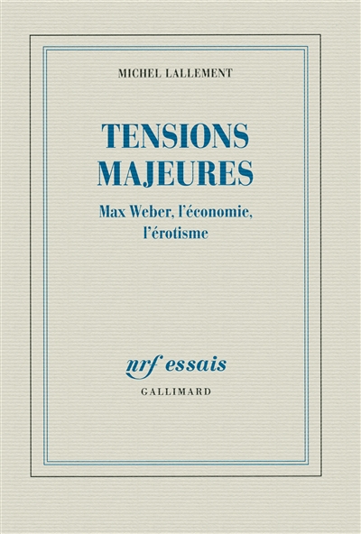 Tensions majeures : Max Weber, l'économie, l'érotisme