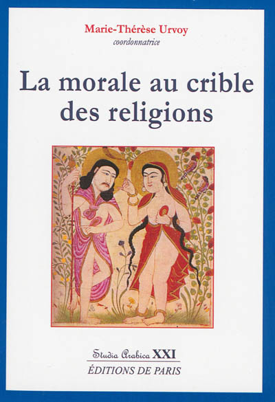 La morale au crible des religions : [actes du colloque, Toulouse, 23-24 janvier 2013]