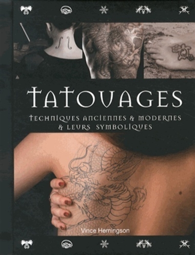 Tatouage : technique [i.e. techniques] anciennes & modernes & leur [i.e. leurs] symboliques