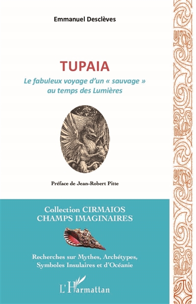 Tupaia : le fabuleux voyage d'un sauvage au temps des Lumières
