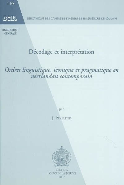 Décodage et interprétation : ordres linguistique, iconique et pragmatique en néerlandais contemporain