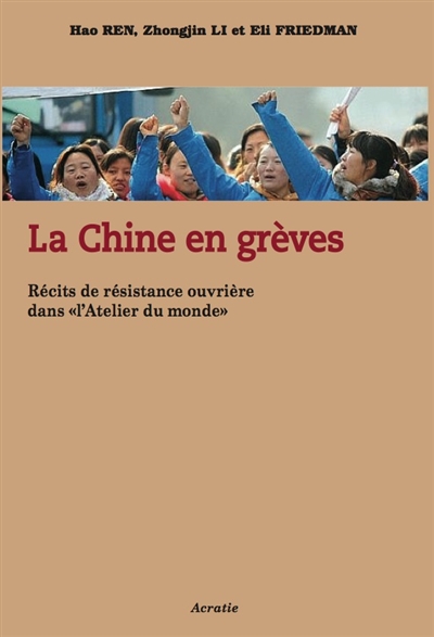 La Chine en grève : récits de résistance ouvrière dans "l'Atelier du monde"