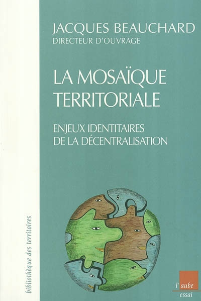 La mosaïque territoriale : enjeux identitaires de la décentralisation
